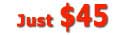 just $45
